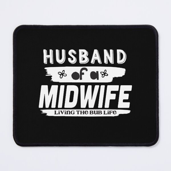 Item preview, Husband of a Midwife Living the Bub Life designed and sold by jazzydevil.
