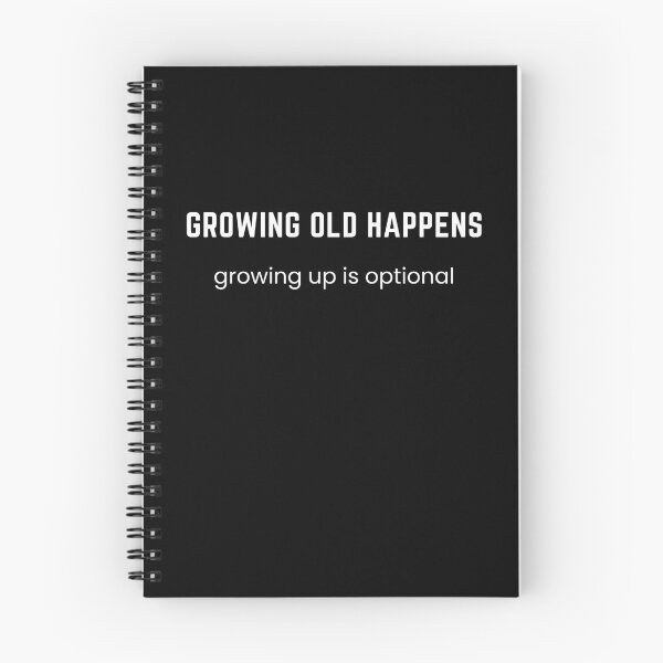 Item preview, Growing Old Happens Growing Up Is Optional Funny Sarcastic  designed and sold by StudioTina.