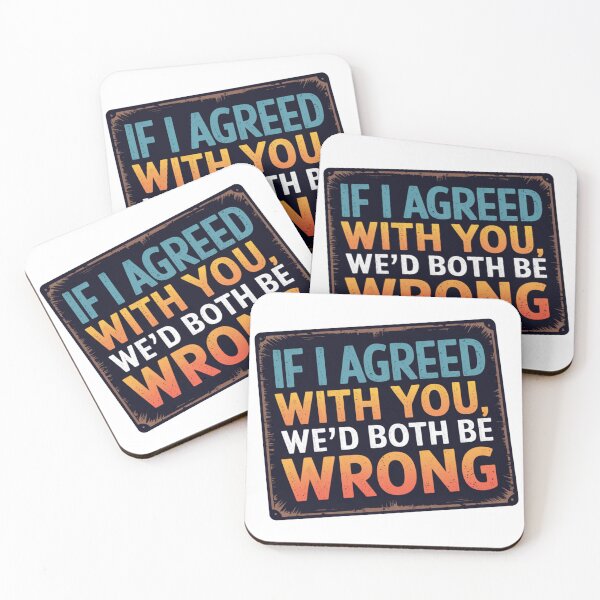 Item preview, Funny Quote – "If I Agreed With You, We’d Both Be Wrong" – Colorful Humor Design designed and sold by badburropress.