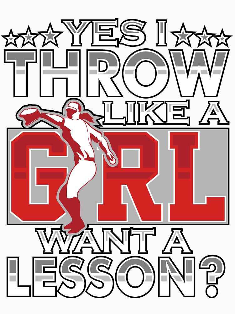 "Yes I Throw Like A Girl Want A Lesson Woman, Gal Tee" Tshirt by