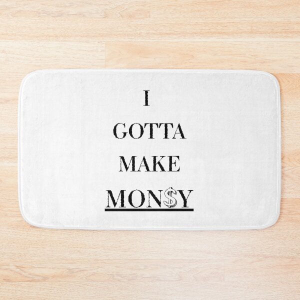 Item preview, I Gotta Make Money – Hustle Mindset Motivational Quote designed and sold by Festers.