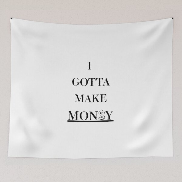 Item preview, I Gotta Make Money – Hustle Mindset Motivational Quote designed and sold by Festers.