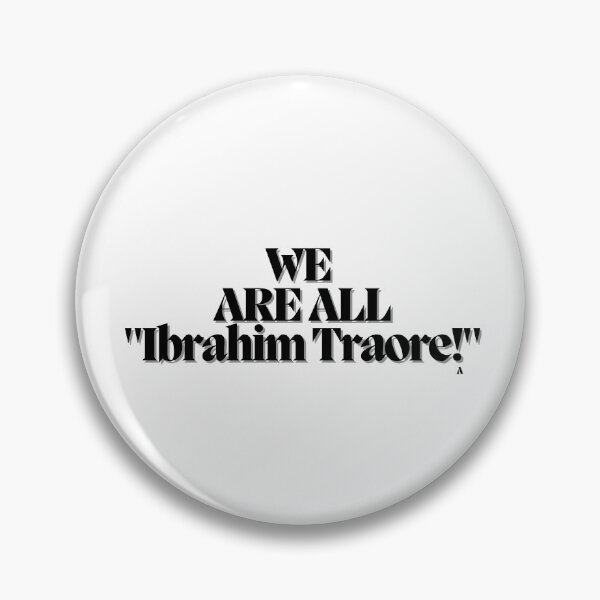 Item preview, WE ARE ALL Ibrahim Traore! designed and sold by Finds.