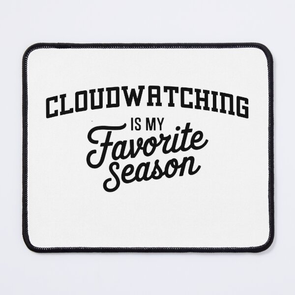 Item preview, Cloudwatching is My Favorite Season Funny Cloudwatching Lover designed and sold by Oussinc.