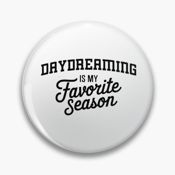 Item preview, Daydreaming is My Favorite Season Funny Daydreaming Lover designed and sold by Oussinc.