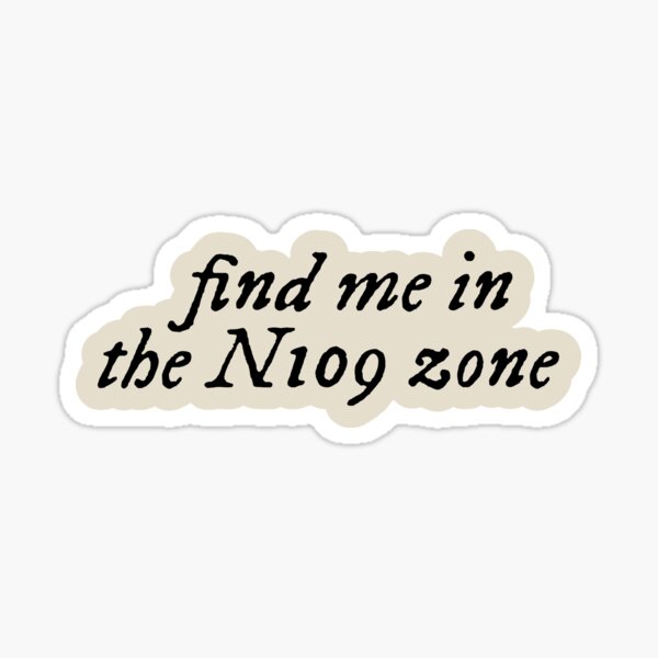 Find Me In The N109 Zone Sylus Inspired Sticker Sticker