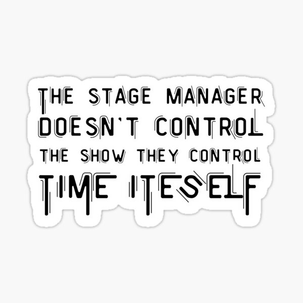 Item preview, STAGE MANAGER Theater Tech Sticker – Stage Crew Life Humor – Tech Week Chaos – Theater Gifts for Techies and Drama Nerds designed and sold by DoodlesByPeter.