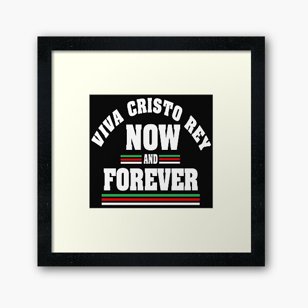 Vista previa del artículo con la obra «VIVA CRISTO REY AHORA Y SIEMPRE», diseñado y vendido por JC UNIQUE T SHIRT.