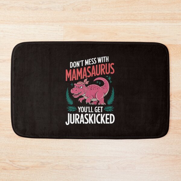 Item preview, Dont Mess With Mamasaurus Jurasskicked Mom designed and sold by MAKOPOKOShop.