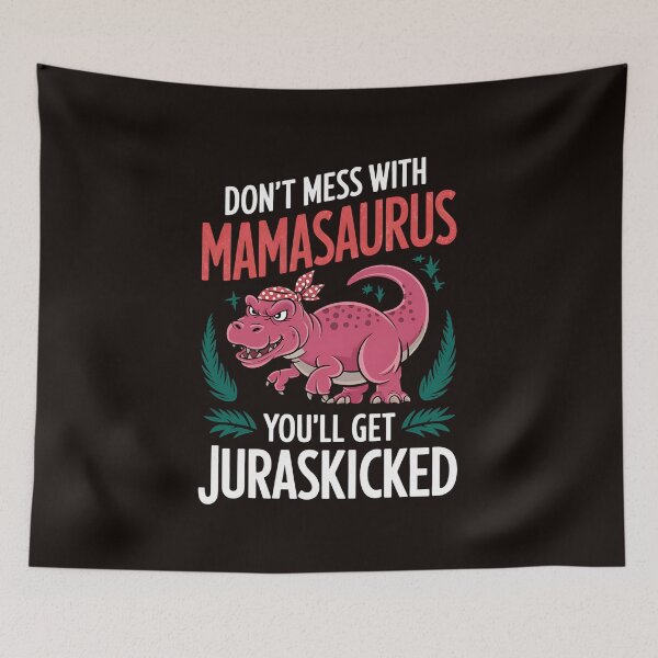 Item preview, Dont Mess With Mamasaurus Jurasskicked Mom designed and sold by MAKOPOKOShop.