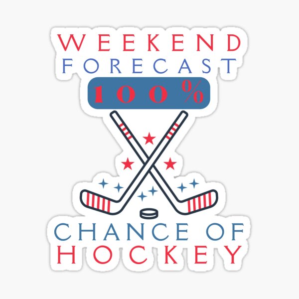 Item preview, Weekend forecast 100% chance of hochey - Funny Hockey Lover designed and sold by Wiss2Arts.