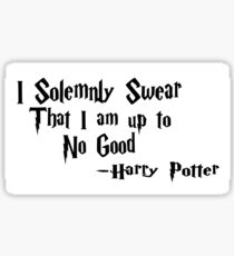 I solemnly swear that I am up to no good Sticker