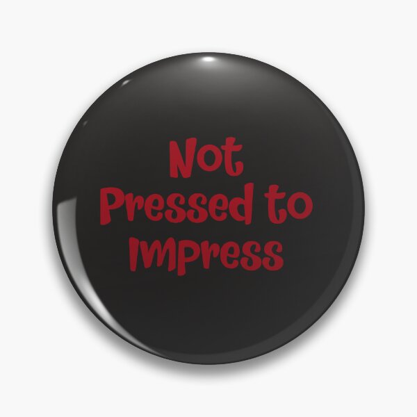 Item preview, Not pressed To Impress Tshirts designed and sold by Shevonda Thomas.
