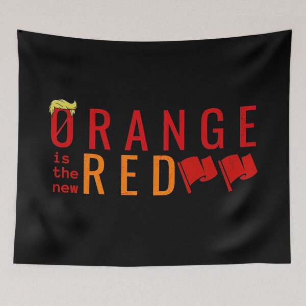 Item preview, Orange Is The New Red, Red Flag Anti-Trump Political Protest designed and sold by Jenaxbelle.