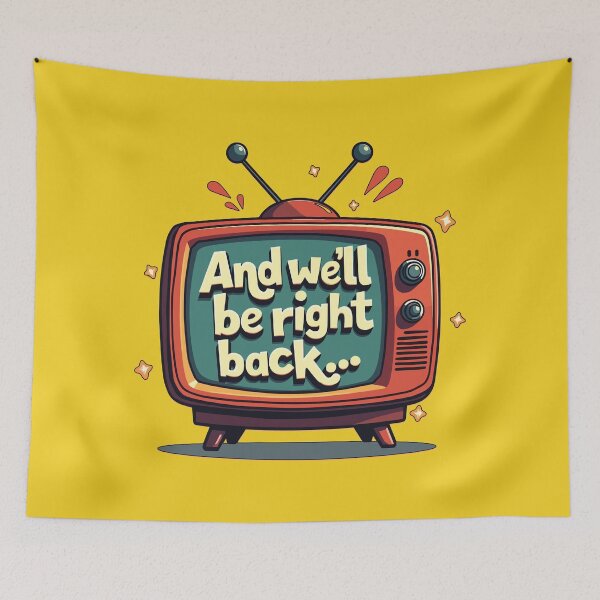Item preview, We'll Be Right Back – Retro TV Break designed and sold by Scott Black.