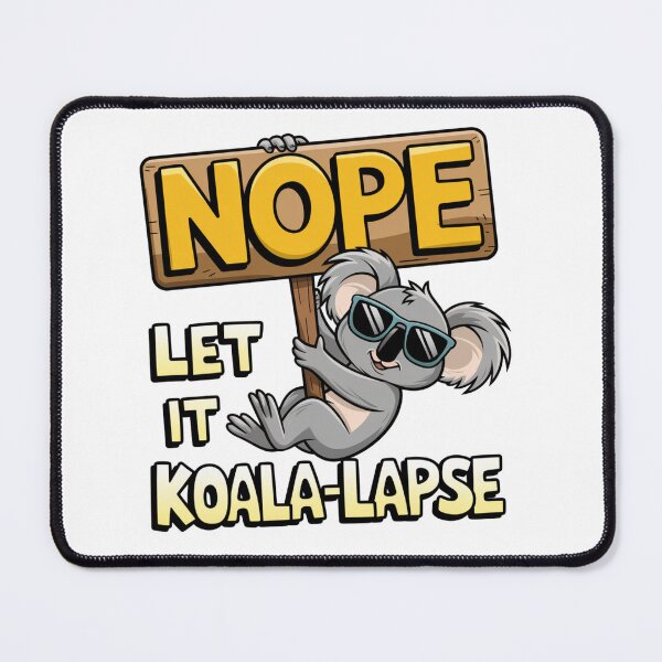 Item preview, Funny Nope Let It Koala-Lapse Cute Chill Koala Cartoon Design designed and sold by badburropress.