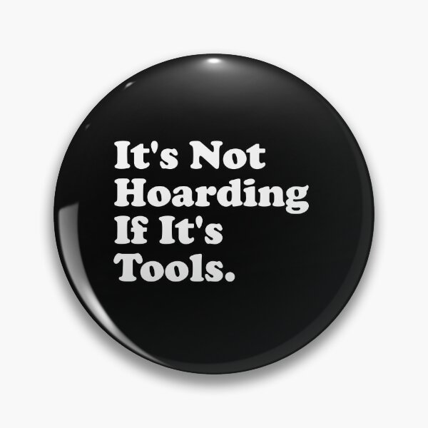 Item preview, It's Not Hoarding If It's Tools designed and sold by xhearalisa.