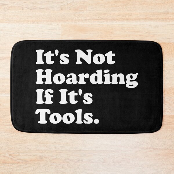 Item preview, It's Not Hoarding If It's Tools designed and sold by xhearalisa.
