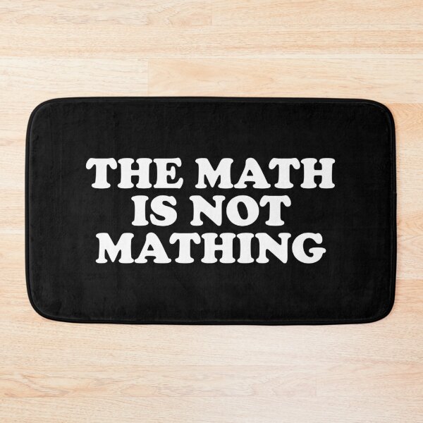Item preview, The Math is Not Mathing designed and sold by xhearalisa.