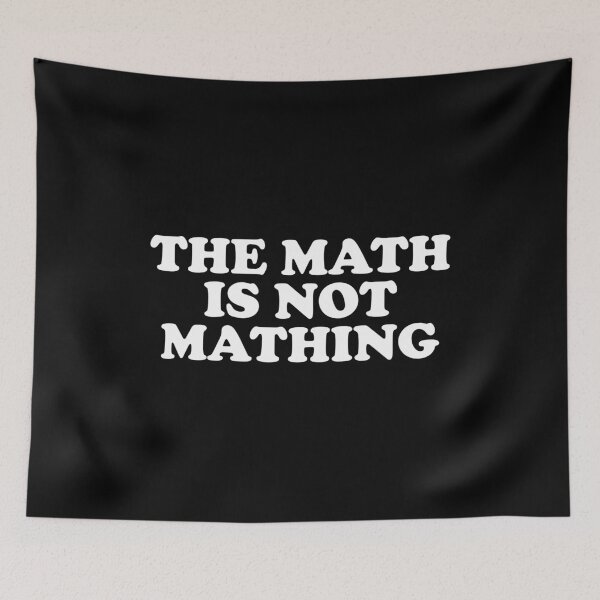 Item preview, The Math is Not Mathing designed and sold by xhearalisa.