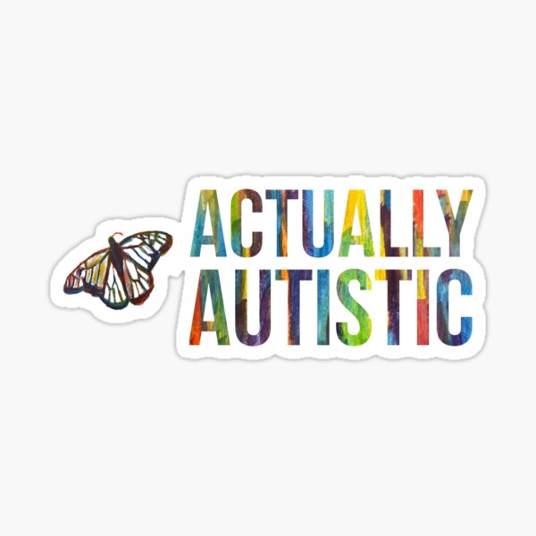 Actually Autistic Design with Butterfly Sticker