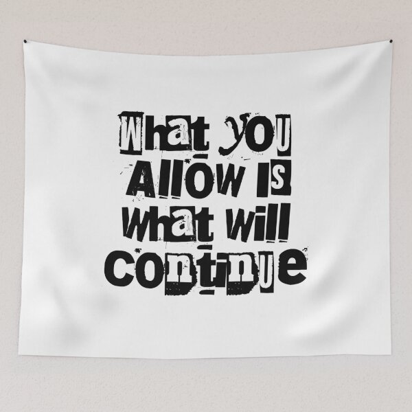 Item preview, What You Allow Is What Will Continue - Sarcastic Shirt designed and sold by BarePrintsMerch.