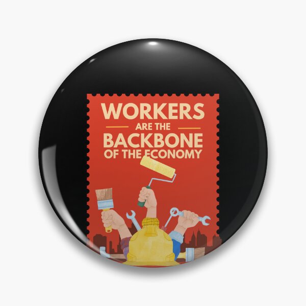 Item preview, Workers Are the Backbone of the Economy | Labor Pride designed and sold by THKR-Co.