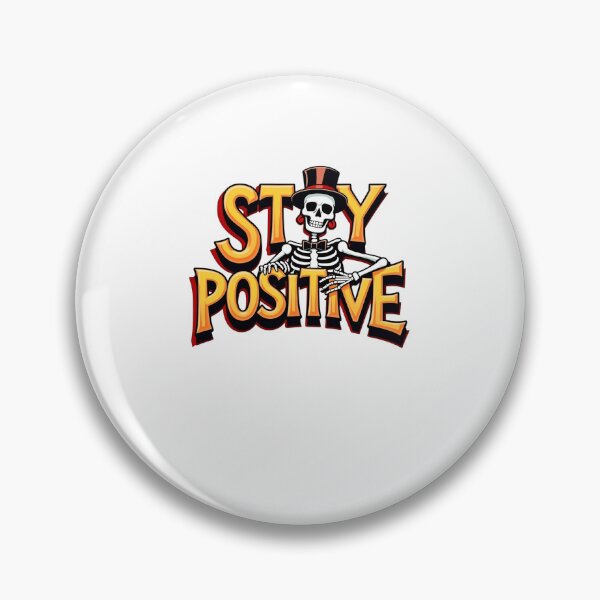 Item preview, Stay positive a motivational inspirational saying - Funny skeleton  designed and sold by SkeletonsDanger.