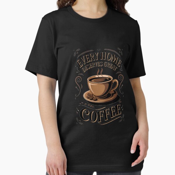 Item preview, Every Home Deserves Great Coffee Home Brew designed and sold by Tejdyx-art.