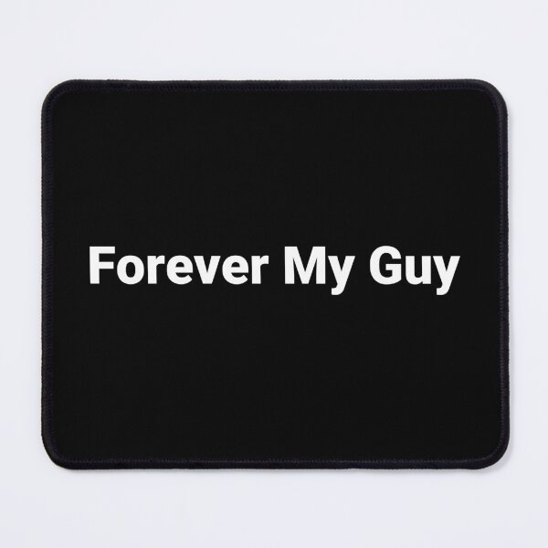 Item preview, Forever My Guy designed and sold by Text-based T-Shirts and Gifts.