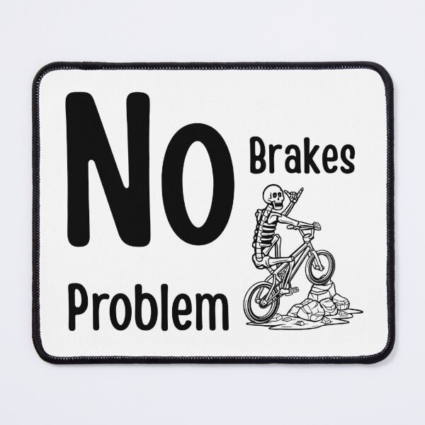 Item preview, No Brakes No Problem designed and sold by StylesMingle.