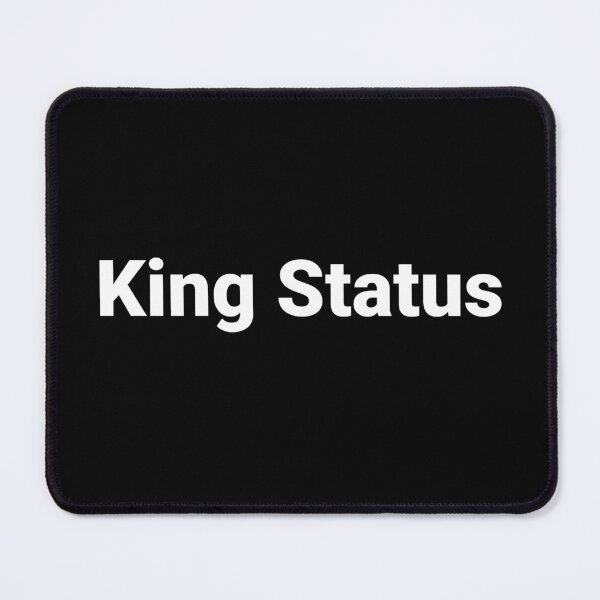 Item preview, King Status designed and sold by Text-based T-Shirts and Gifts.