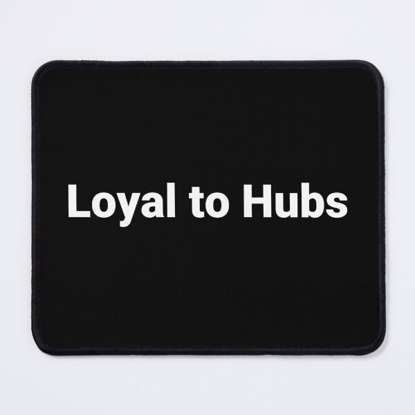 Item preview, Loyal to Hubs designed and sold by Text-based T-Shirts and Gifts.