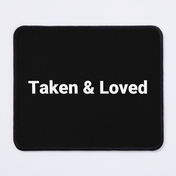 Item preview, Taken & Loved designed and sold by Text-based T-Shirts and Gifts.