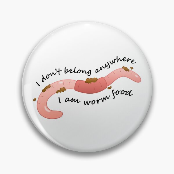 Item preview, Worm Food (I Don't Belong Anywhere)(Black Text) designed and sold by libertyp1006.