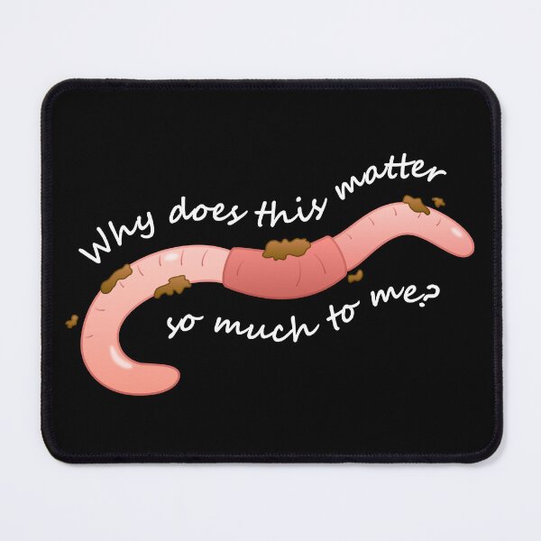 Item preview, Worm Food (Why Does This Matter)(White Text) designed and sold by libertyp1006.