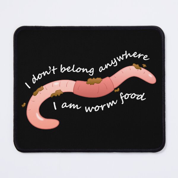 Item preview, Worm Food (I Don't Belong Anywhere)(White Text) designed and sold by libertyp1006.