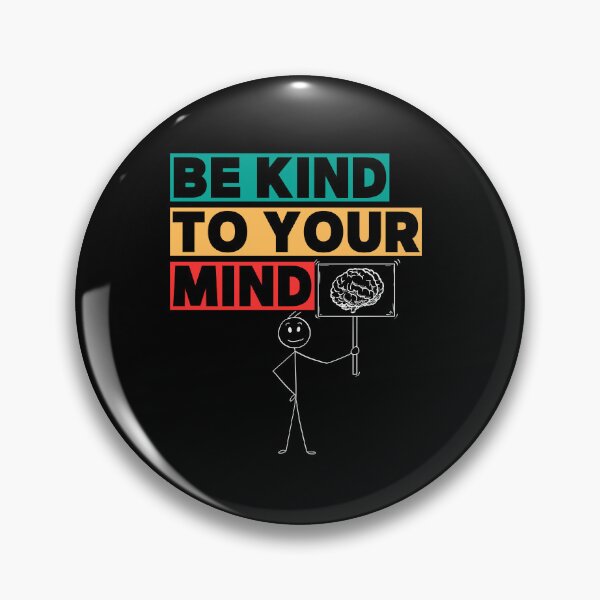 Item preview, Be Kind To Your Mind designed and sold by Pixel Perfection.