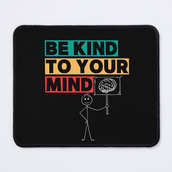 Item preview, Be Kind To Your Mind designed and sold by Pixel Perfection.