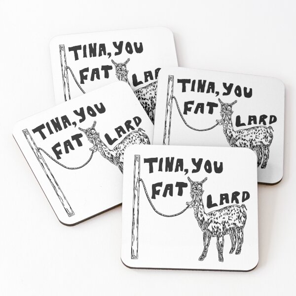 Item preview, Tina, you fat lard coaster designed and sold by LavishDeclines.