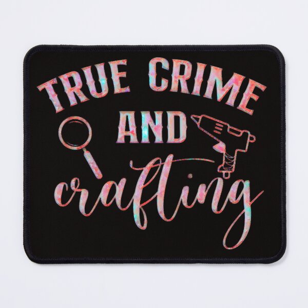 Item preview, True Crime and crafting (Beautiful True Crime design.) designed and sold by CristalleLisa.
