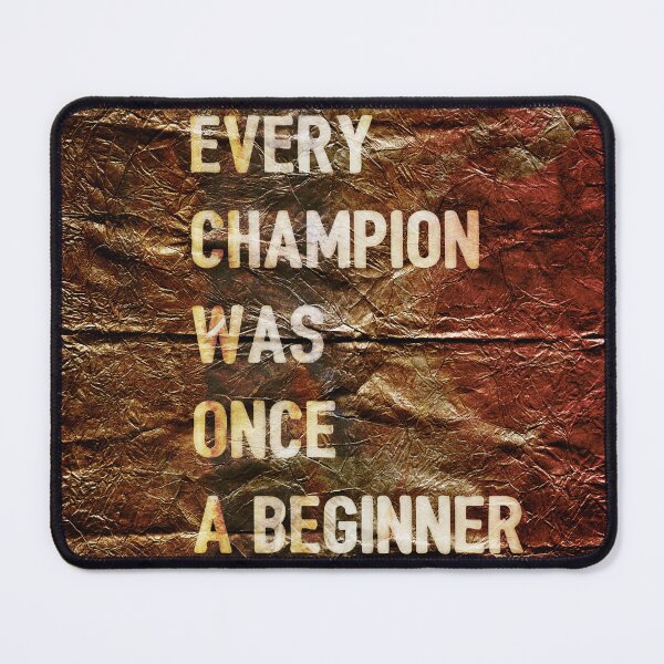 Item preview, Every Champion Was Once A beginner , Motivational Text Art designed and sold by NickDedidis.
