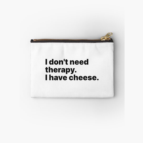 Item preview, I don't need therapy. I have cheese | Black text designed and sold by ThingsOnTees.
