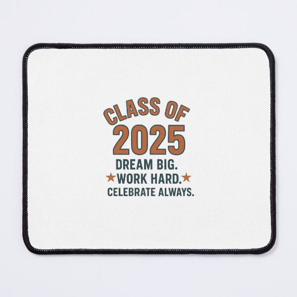 Item preview, Class of 2025 Graduation Inspirational Design | Dream Big Work Hard Celebrate Always designed and sold by D-Shirt-More.