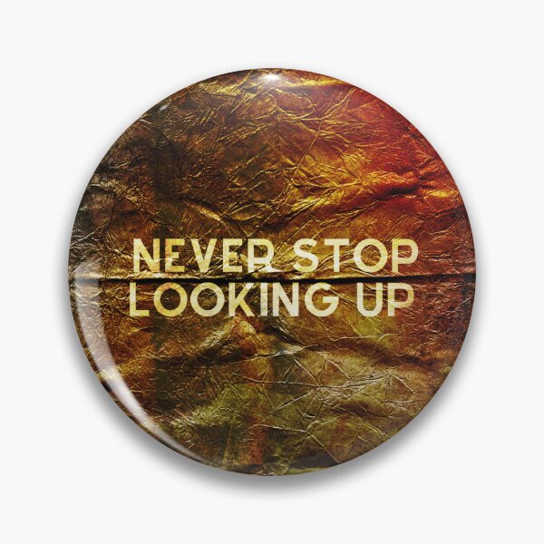 Item preview, Never Stop Looking Up, Motivational Text Art designed and sold by NickDedidis.