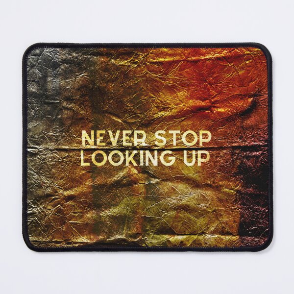 Item preview, Never Stop Looking Up, Motivational Text Art designed and sold by NickDedidis.