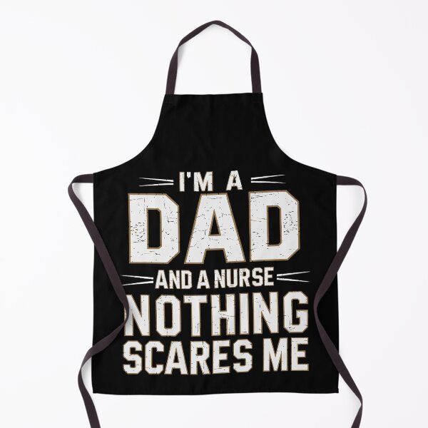Item preview, I'm a Dad and a Nurse Nothing Scares Me designed and sold by jkrphoto.
