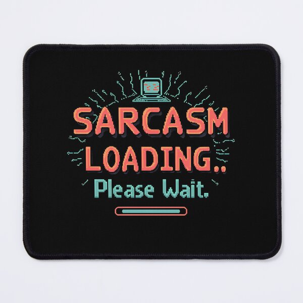 Item preview,  Sarcasm Loading Funny Tech Quote – Pixel Humor Design designed and sold by Jason123za.