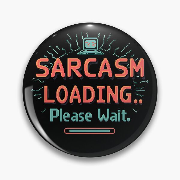 Item preview,  Sarcasm Loading Funny Tech Quote – Pixel Humor Design designed and sold by Jason123za.