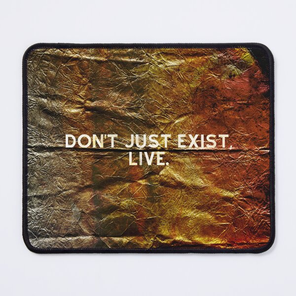 Item preview, Don't Just Exist Live , Motivational Text Art designed and sold by NickDedidis.